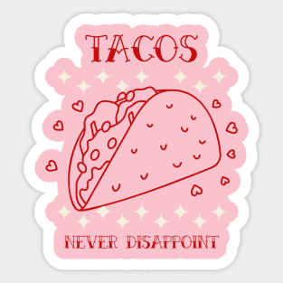 TACOS NEVER DISAPPOINT Sticker